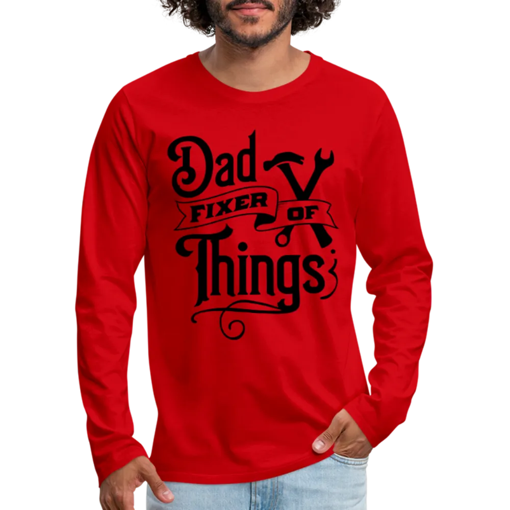 Dad Fixer of Things (Premium Long Sleeve T-Shirt)