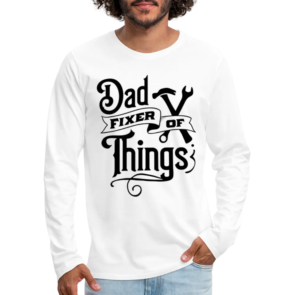 Dad Fixer of Things (Premium Long Sleeve T-Shirt)