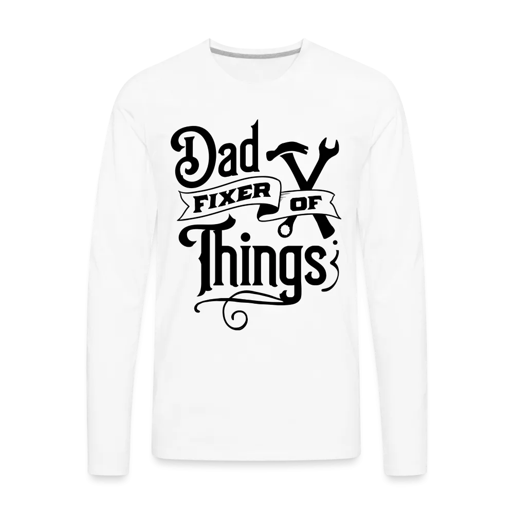 Dad Fixer of Things (Premium Long Sleeve T-Shirt)