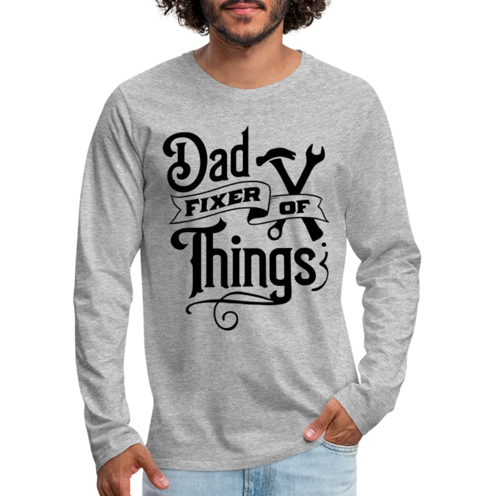 Dad Fixer of Things (Premium Long Sleeve T-Shirt)