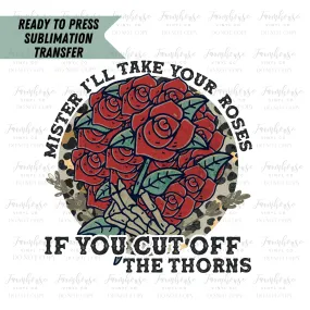 Mister I’ll Take Your Roses Ready To Press Sublimation Transfer