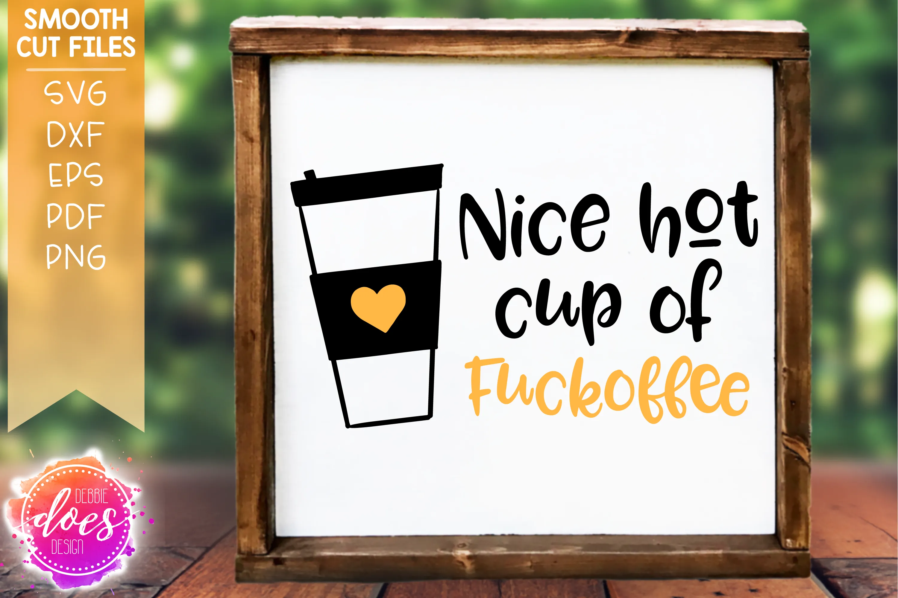 Nice Hot Cup of Fuckoffee - SVG File