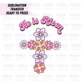 Retro He is Risen Floral Cross Ready to Press Sublimation Transfer