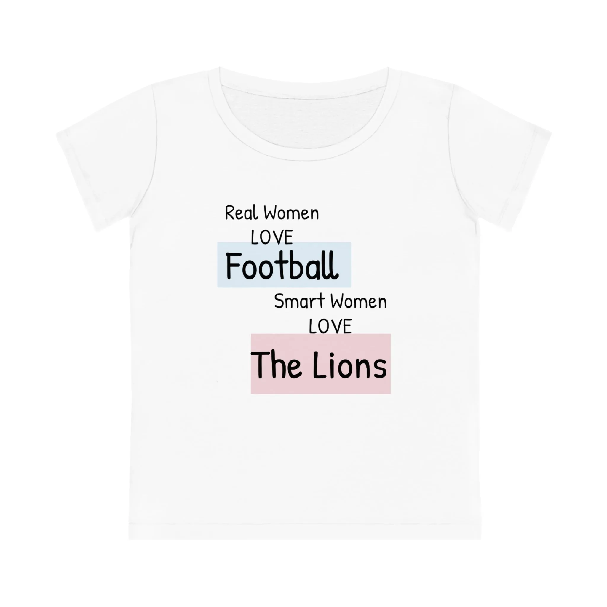 T-Shirt for Detroit Lions Female Fans - Real Women Love Football, Smart Women Love the Lions