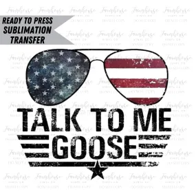 Talk to me Goose, Ready to Press Sublimation Transfer, Sublimation Transfers, Heat Transfer, Fighter Pilot, American Flag, Navy Top Gun